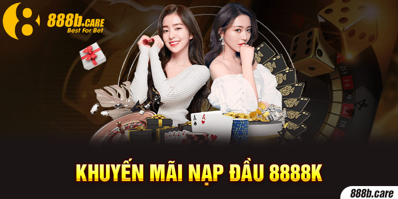 Ưu đãi 8888k cho tân thủ tại nhà cái