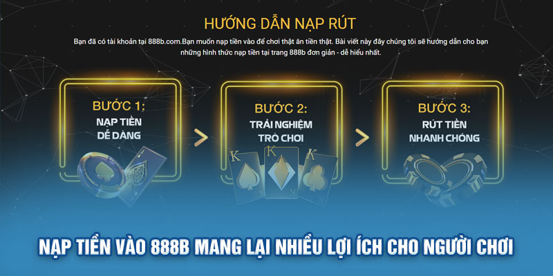 Nạp tiền vào 888B mang lại nhiều lợi ích cho người chơi