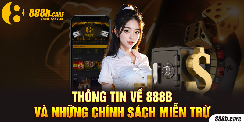 Thông tin về 888b và những chính sách miễn trừ 